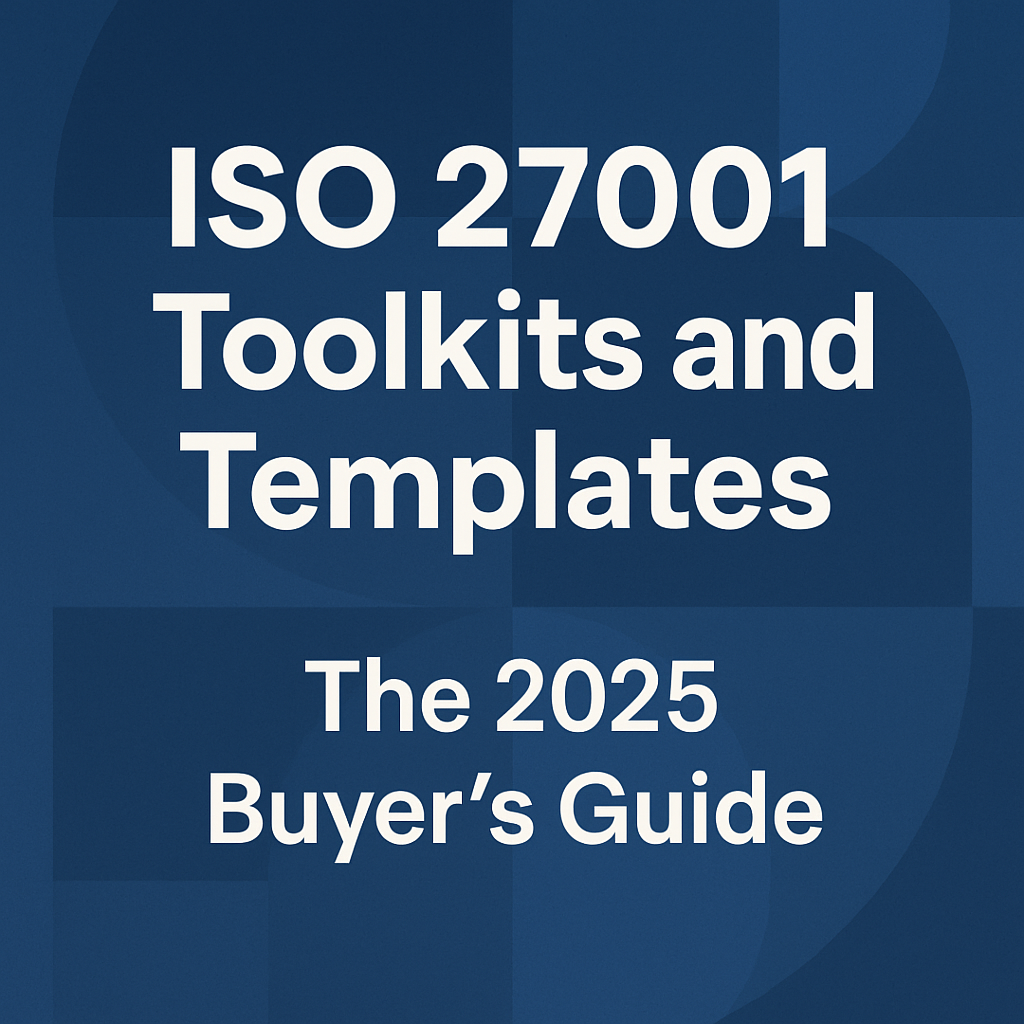 Title graphic with bold white text reading ‘ISO 27001 Toolkits and Templates: The 2025 Buyer’s Guide’ on a dark blue geometric background.